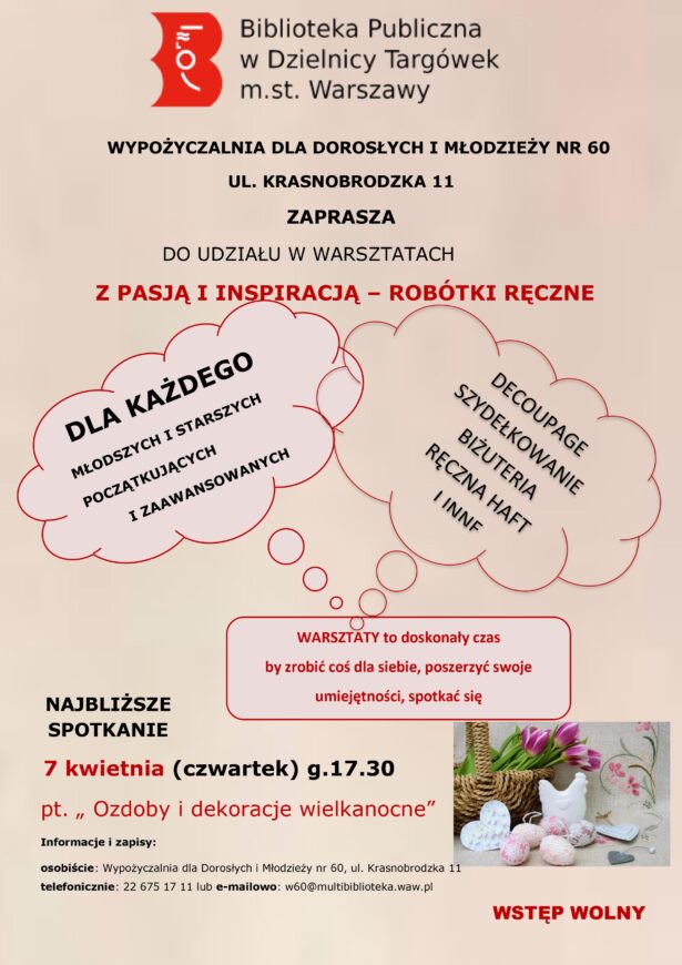 Plakat promujący warsztaty wielkanocne, które odbędą się 7 kwietnia br. o 17.30 w Wypożyczalni dla Dorosłych i Młodzieży nr 60 przy ul. Krasnobrodzkiej 11. 