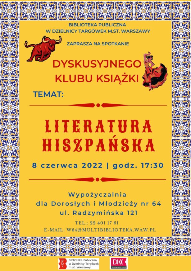 Plakat - zaproszenie do udziału w spotkaniu Dyskusyjnego Klubu Książki, które odbędzie się w Wypożyczalni dla Dorosłych i Młodzieży nr 64 przy ul. Radzymińskiej 8 czerwca br. o godz. 17.00. Temat spotkania: Literatura hiszpańska.