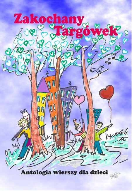 „Zakochany Targówek” Antologia wierszy dla dzieci
