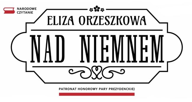 napis w raamce Eliza Orzeszkowa Nad Niemnem, narodowe czytanie, patronat honorowy pary prezydenckiej
