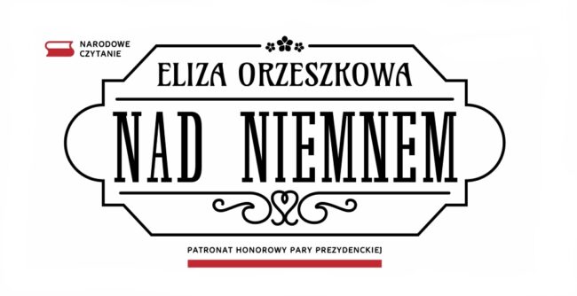 napis w ramce Eliza Orzeszkowa Nad Niemnem, narodowe czytanie, patronat honorowy pary prezydenckiej