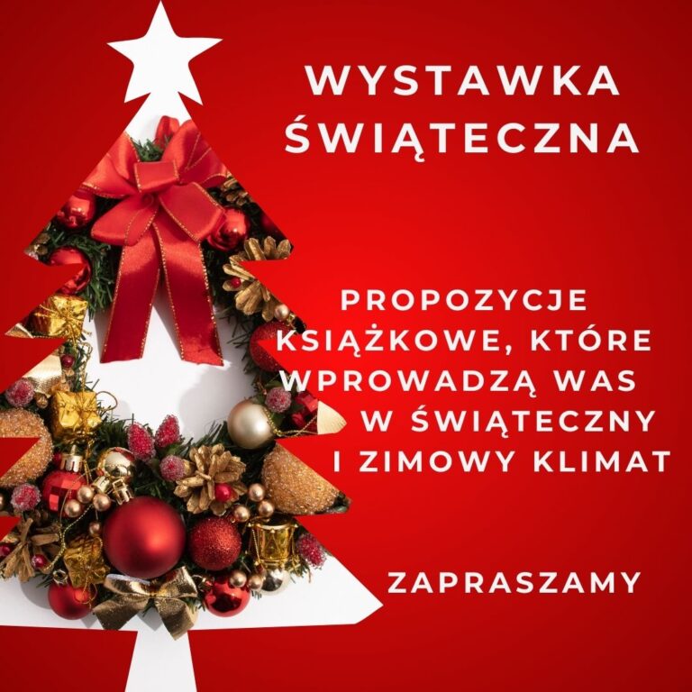 napis: wystawka świąteczna, propozycje książkowe, które wprowadzą was w świąteczny i zimowy klimat, zapraszamy