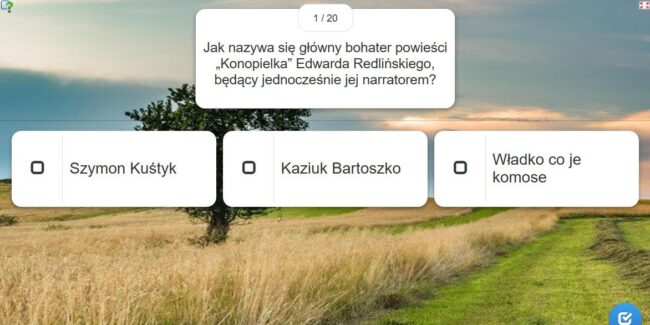 jedno z pytań quizu: Jak nazywa się główny bohater powieści „Konopielka” Edwarda Redlińskiego, będący jednocześnie jej narratorem? a) Szymon Kuśtyk, b) Kaziuk Bartoszko, c) Władko co je komose; w tle quizu zdjęcie pola