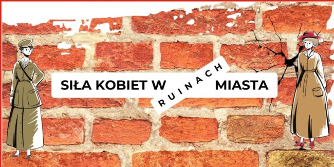 plakat - siła kobiet w ruinach miasta