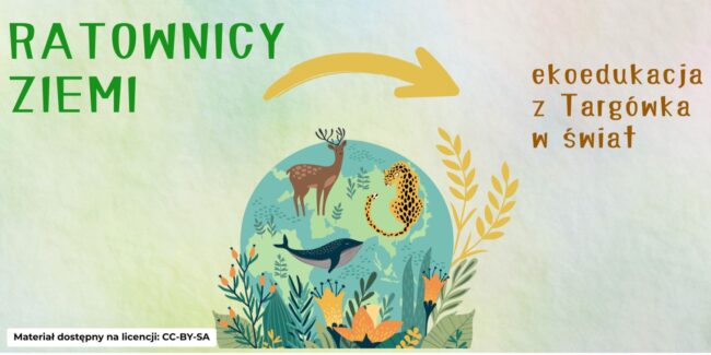 Ratownicy Ziemi - na obrazku kula ziemska, zwierzęta i rośliny