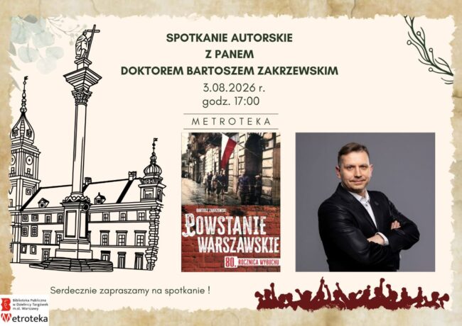 zdjęcie Bartosza Zakrzewskiego, rysunek kolumny Zygmunta i Zamku Królewskiego oraz okładka książki Bartosza Zakrzewskiego na temat powstania warszawskiego
