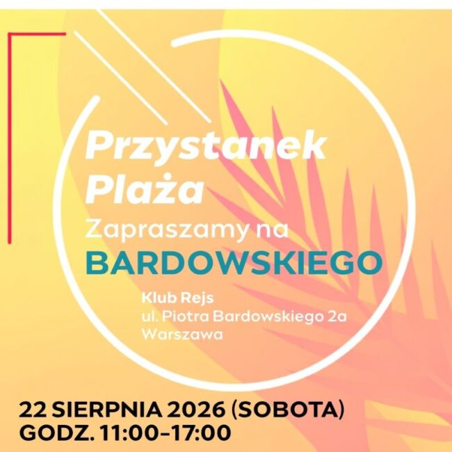 Przystanek plaża zapraszamy na Bardowskiego, Klub Rejs, Bardowskiego 2a