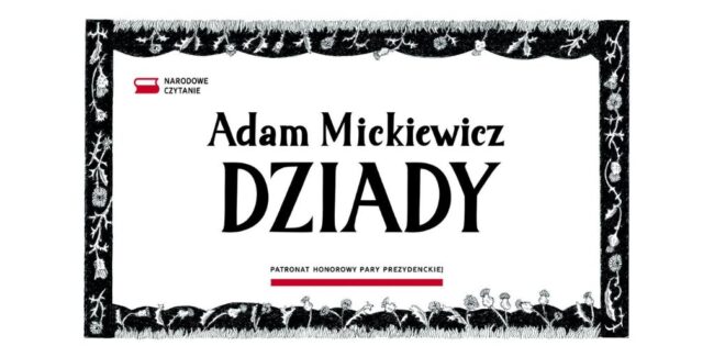 Adam Mickiewicz Dziady patronat honorowy pary prezydenckiej