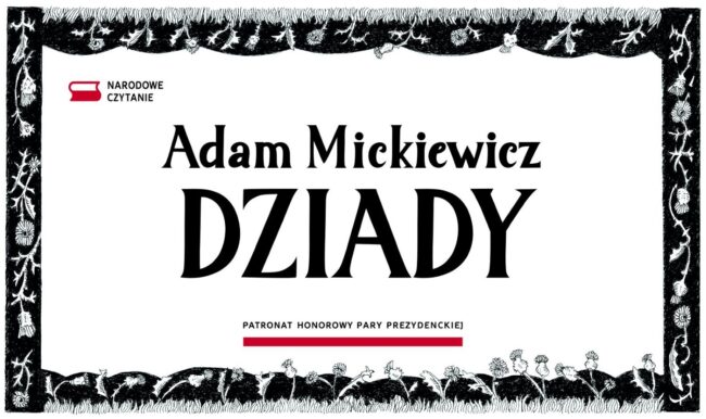 plakat promuje Narodowe czytanie dramatu Adama Mickiewicza pod tytułem Dziady